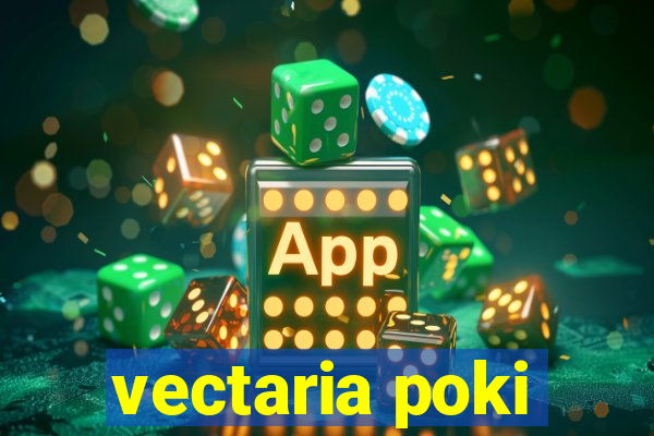 vectaria poki